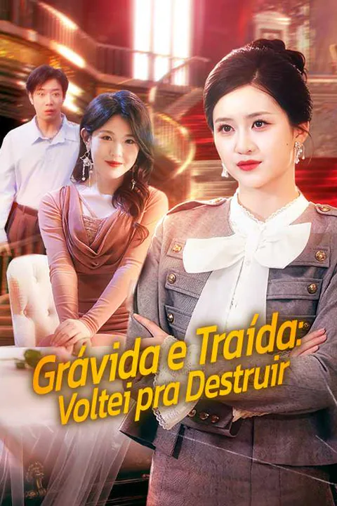 Pôster de Grávida e Traída: Voltei pra Destruir