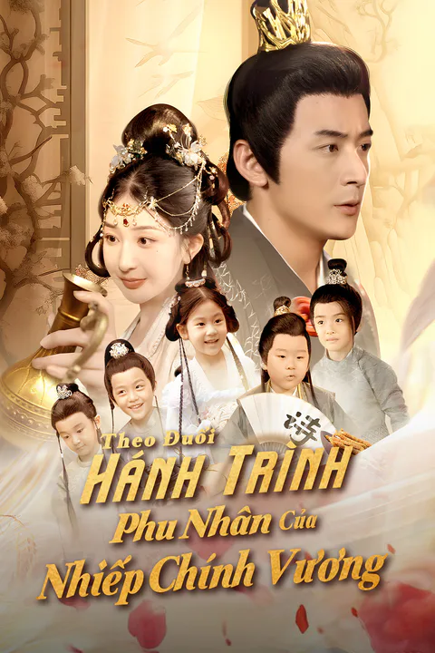Poster Hành Trình Theo Đuổi Phu Nhân Của Nhiếp Chính Vương