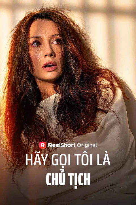 Poster Hãy Gọi Tôi Là Chủ Tịch