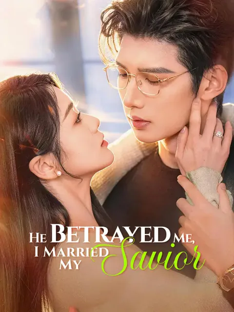 He Betrayed Me, I Married My Savior poster