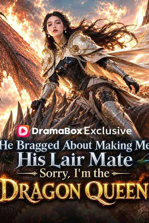 He Bragged About Making Me His Lair Mate. Sorry, I'm the Dragon Queen poster