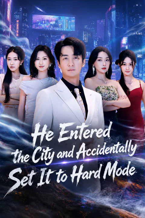 He Entered the City and Accidentally Set It to Hard Mode poster