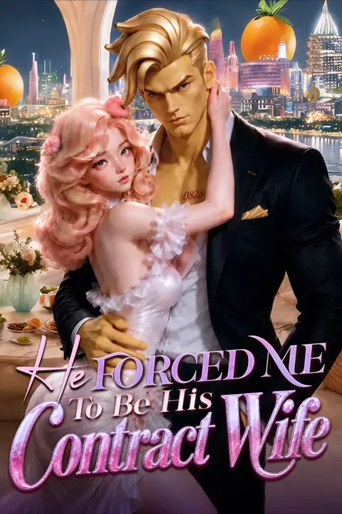 He Forced Me To Be His Contract Wife poster