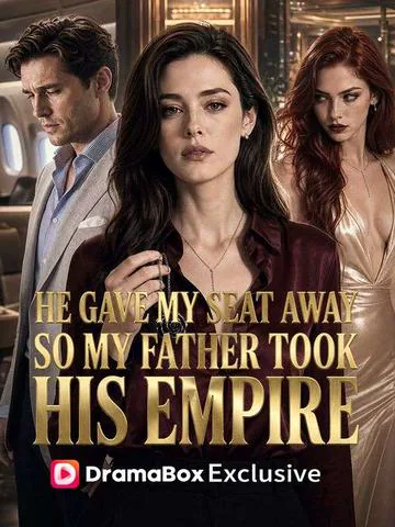 He Gave My Seat Away, So My Father Took His Empire poster