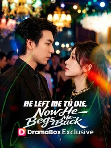 He Left Me to Die, Now He Begs Me Back poster