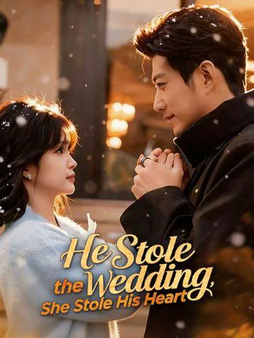 He Stole the Wedding, She Stole His Heart poster