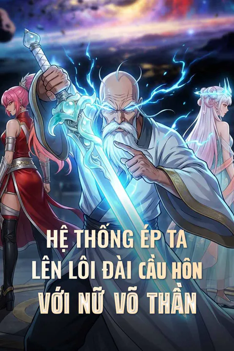 Poster Hệ Thống Ép Ta Lên Lôi Đài Cầu Hôn Với Nữ Võ Thần