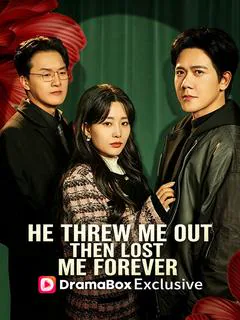 He Threw Me Out, Then Lost Me Forever poster