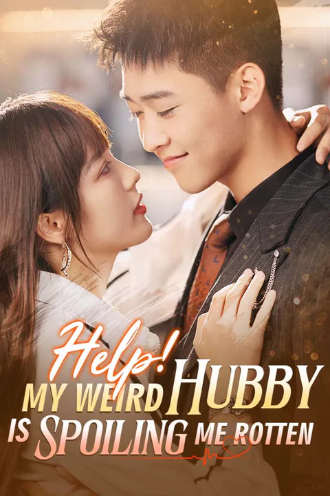 Help! My Weird Hubby is Spoiling Me Rotten poster