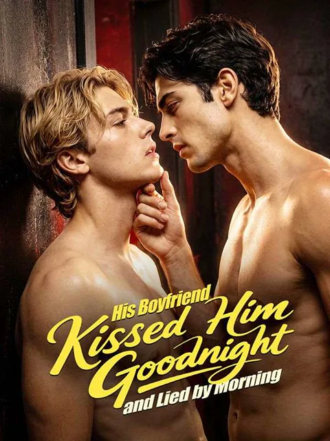 His Boyfriend Kissed Him Goodnight and Lied by Morning poster