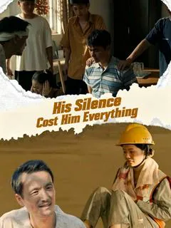 His Silence Cost Him Everything poster