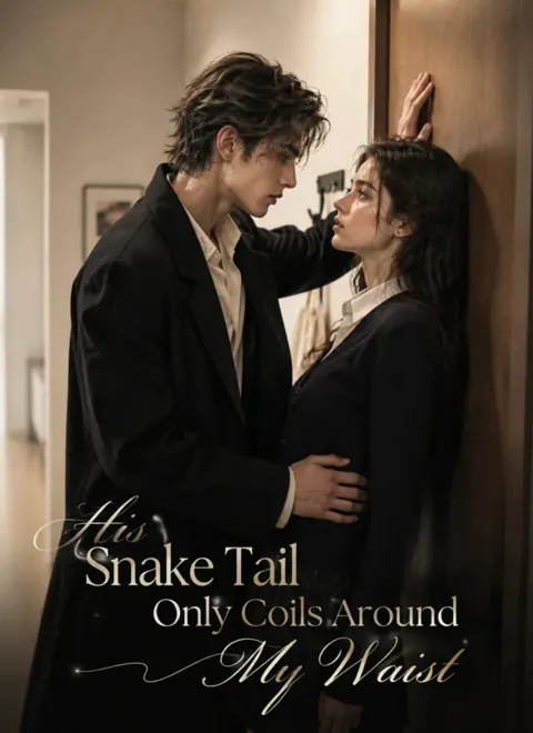 His Snake Tail Only Coils Around My Waist poster