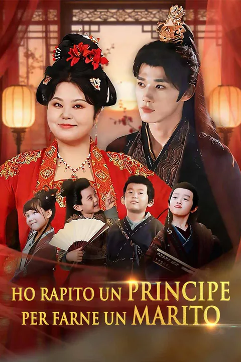 Locandina di Ho rapito un principe per farne un marito
