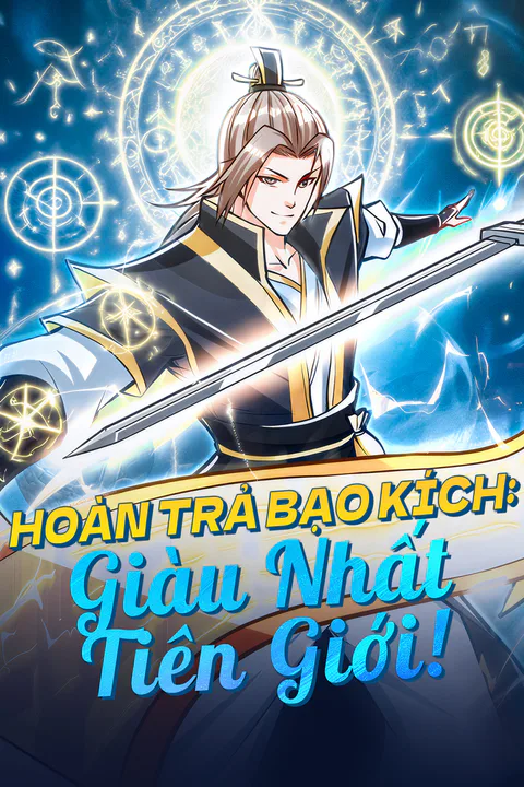 Poster Hoàn Trả Bạo Kích: Giàu Nhất Tiên Giới!
