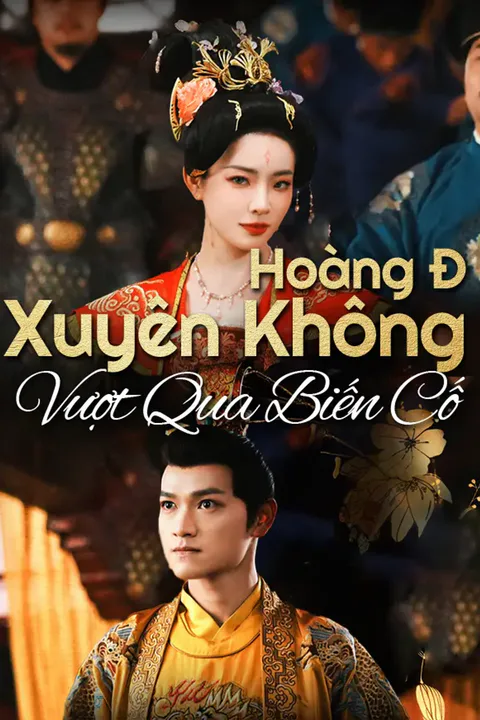 Poster Hoàng Đế Xuyên Không Vượt Qua Biến Cố