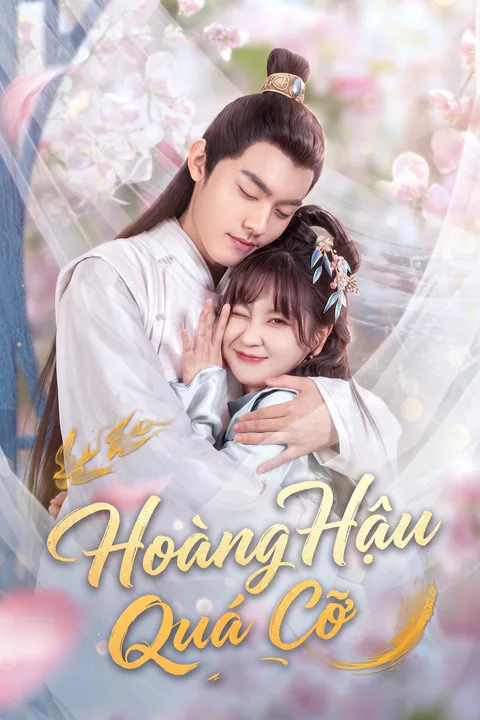 Poster Hoàng Hậu Quá Cỡ