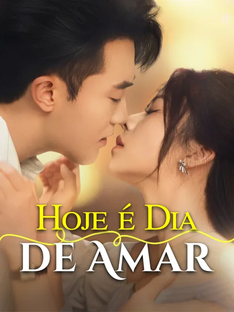 Pôster de Hoje é Dia de Amar