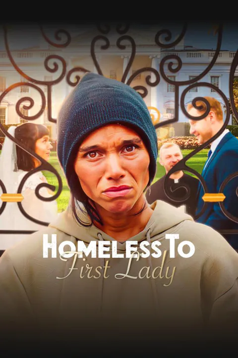 HOMELESS TO FIRST LADY poster