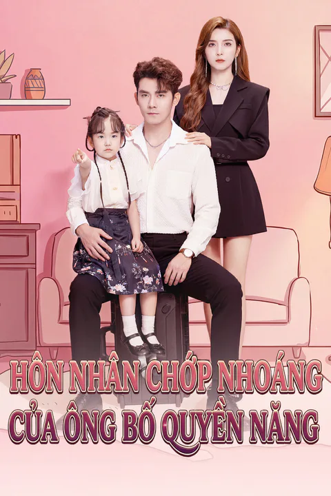 Poster Hôn Nhân Chớp Nhoáng Của Ông Bố Quyền Năng