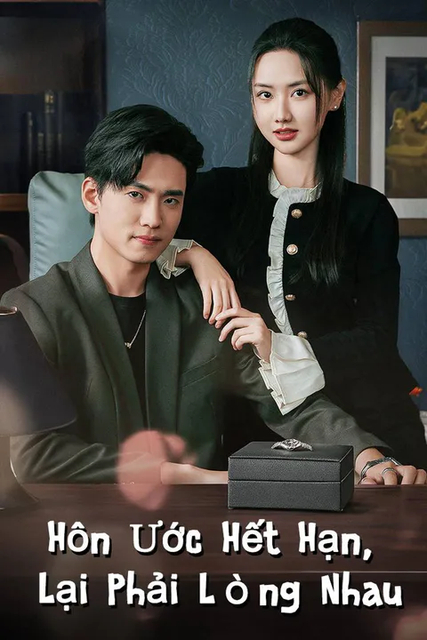 Poster Hôn Ước Hết Hạn, Lại Phải Lòng Nhau