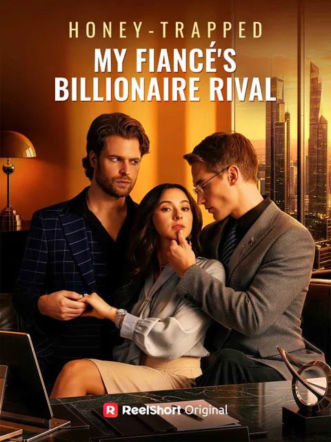 Honey-Trapped My Fiancé's Billionaire Rival poster