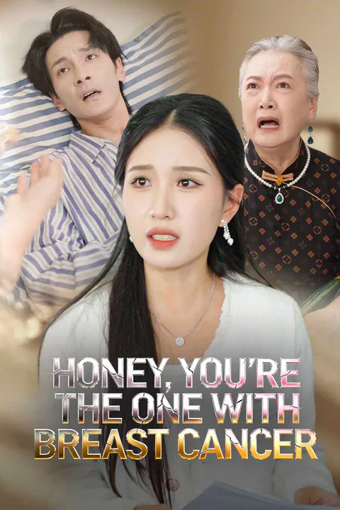 Honey, You're the One With Breast Cancer poster