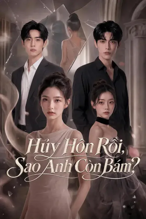 Poster Hủy Hôn Rồi, Sao Anh Còn Bám?