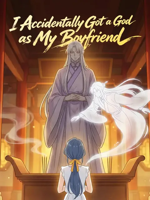I Accidentally Got a God as My Boyfriend poster