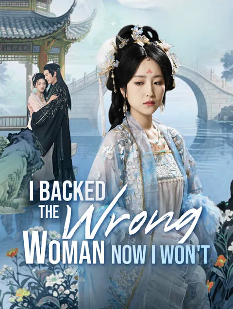 I Backed the Wrong Woman, Now I Won't poster