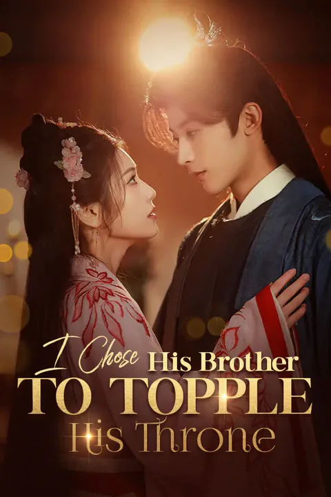 I Chose His Brother to Topple His Throne poster
