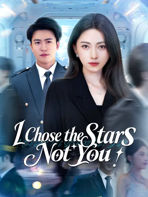 I Chose the Stars, Not You poster