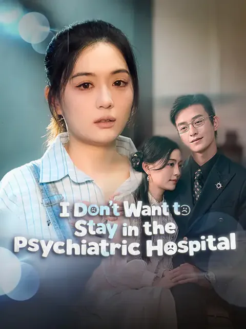 I Don't Want to Stay in the Psychiatric Hospital poster