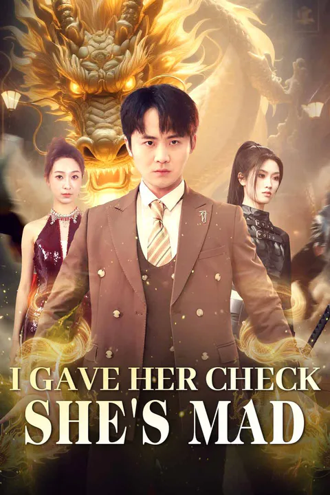 I Gave Her Check, She's Mad poster