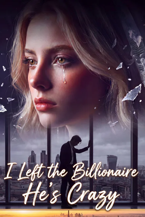 I Left the Billionaire. He's Crazy. poster