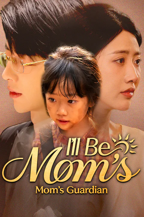 I'll Be Mom's Guardian poster