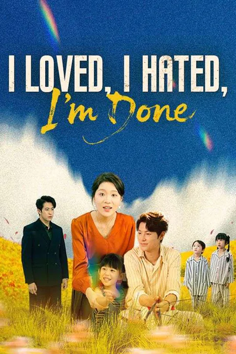 I Loved, I Hated, I'm Done poster