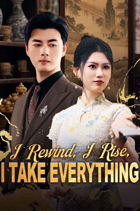 I Rewind, I Rise, I Take Everything poster