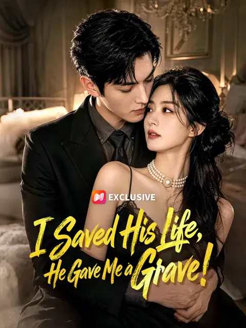 I Saved His Life, He Gave Me a Grave! poster