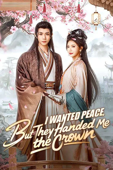 I Wanted Peace, But They Handed Me the Crown poster