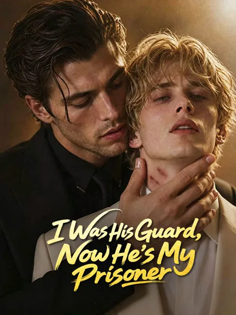 I Was His Guard，Now He's My Prisoner poster