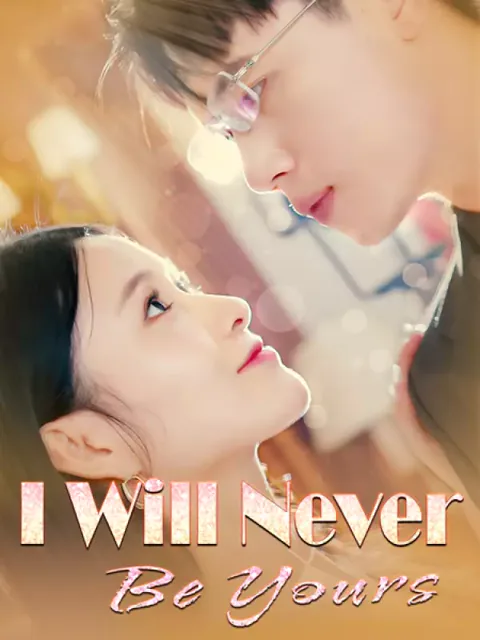 I Will Never Be Yours poster