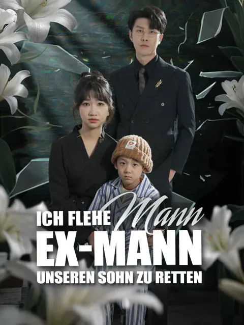 Poster von Ich Flehe Meinen Ex Mann An Unseren Sohn Zu Retten