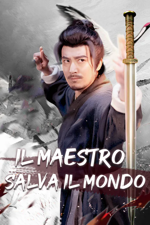 Locandina di Il Maestro Salva il Mondo