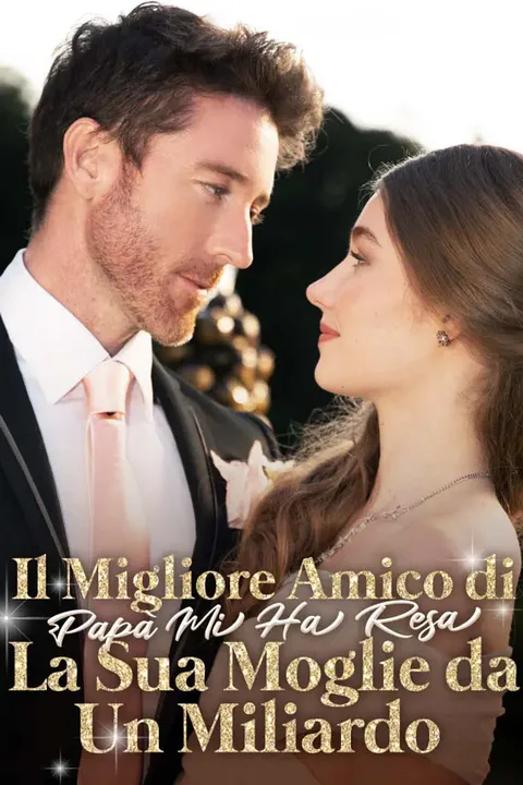 Locandina di Il Migliore Amico di Papà Mi Ha Resa La Sua Moglie da Un Miliardo