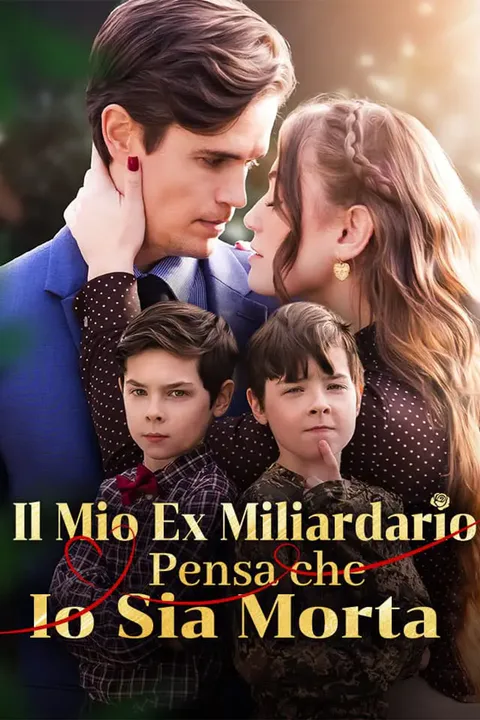 Locandina di Il Mio Ex Miliardario Pensa che Io Sia Morta