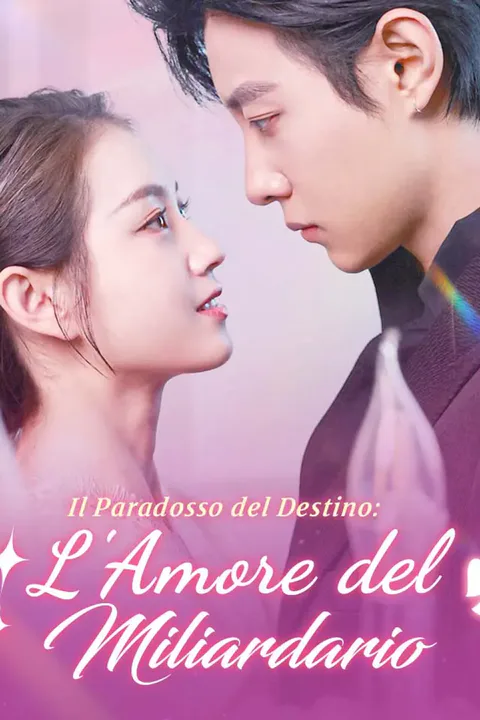 Locandina di Il Paradosso del Destino: L'Amore del Miliardario