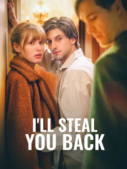 I'll Steal You Back（Her Secret A Forbidden Love） poster