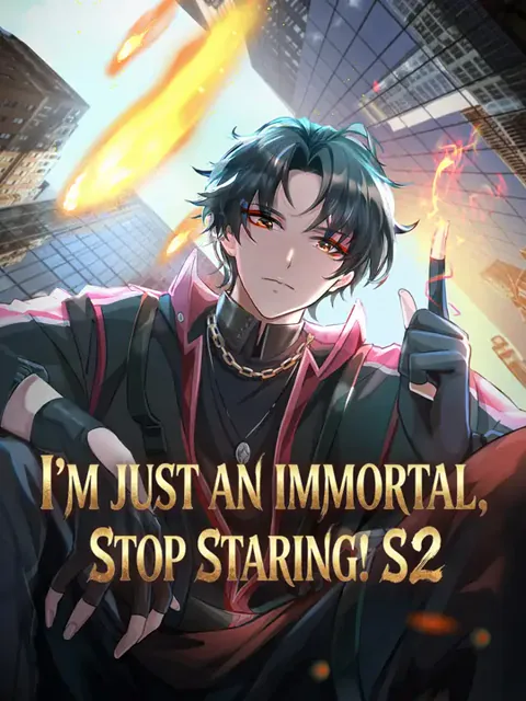 I'm Just An Immortal, Stop Staring! S2 poster