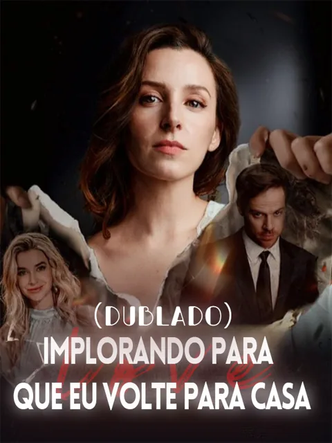 Pôster de Implorando para que eu volte para casa (Dublado)