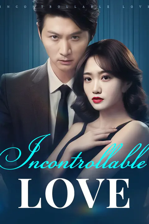 Incontrollable Love poster